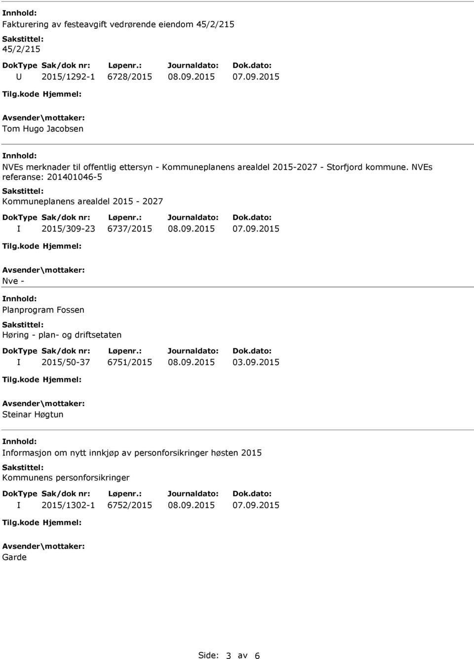 NVEs referanse: 201401046-5 Kommuneplanens arealdel 2015-2027 2015/309-23 6737/2015 Nve - Planprogram Fossen Høring - plan- og