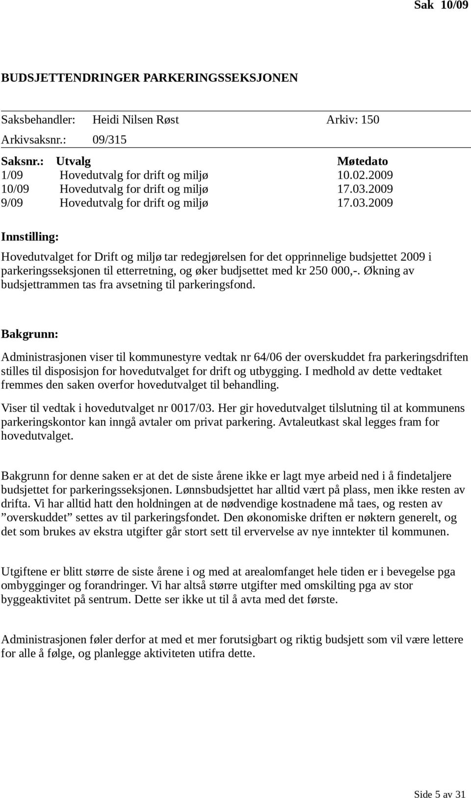 2009 9/09 Hovedutvalg for drift og miljø 17.03.