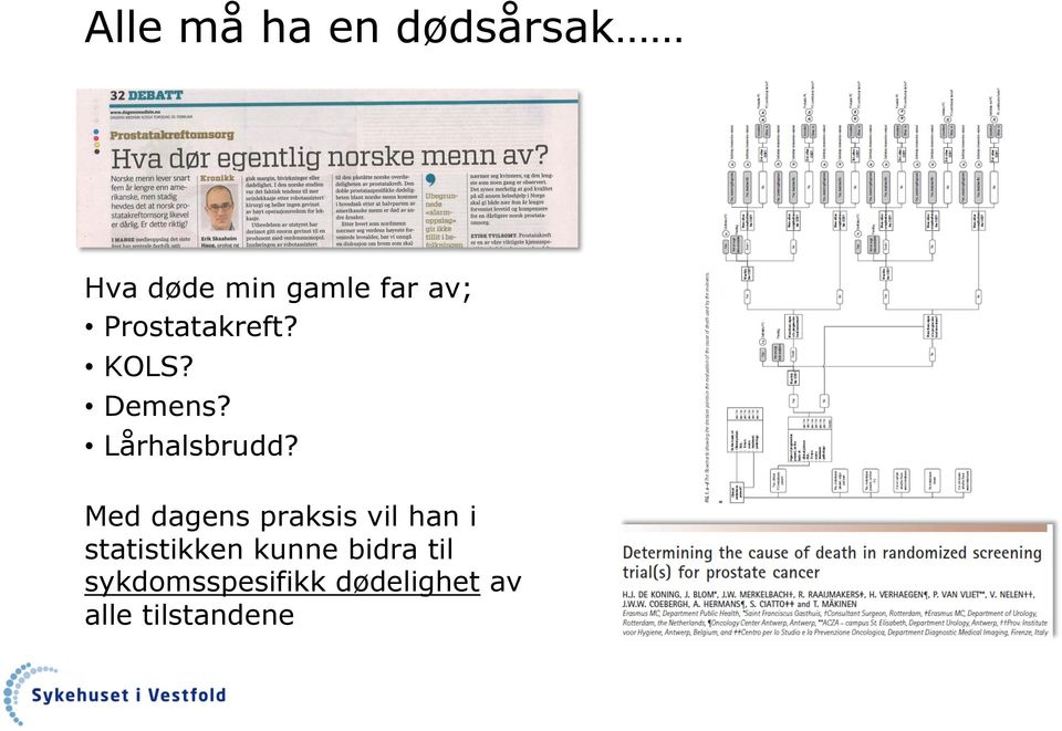 Med dagens praksis vil han i statistikken kunne