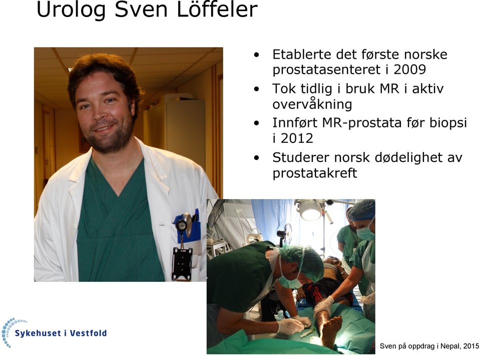 overvåkning Innført MR-prostata før biopsi i 2012