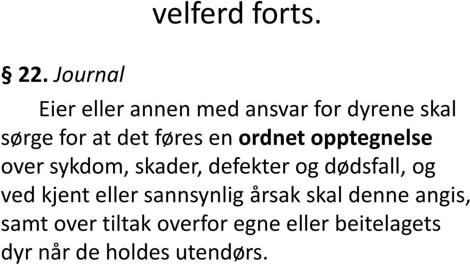 føres en ordnet opptegnelse over sykdom, skader, defekter og dødsfall,