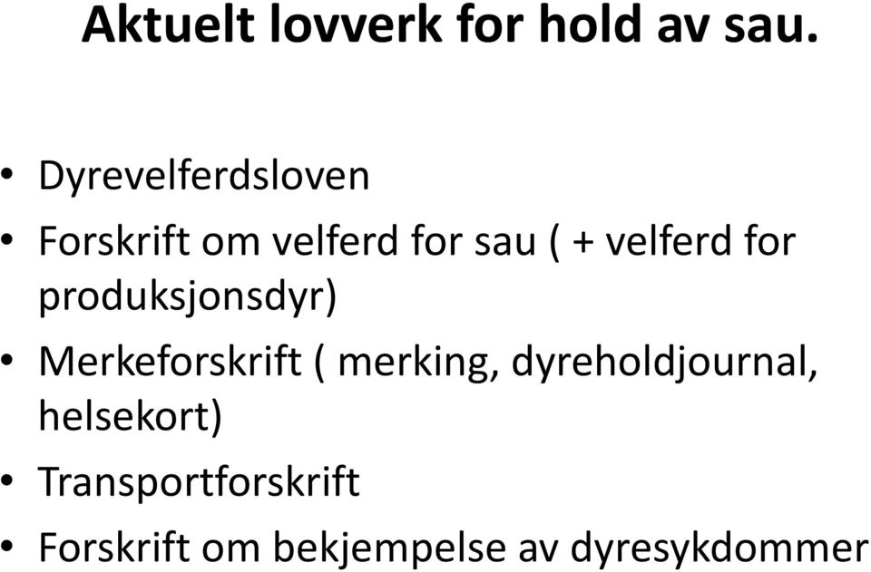 velferd for produksjonsdyr) Merkeforskrift ( merking,