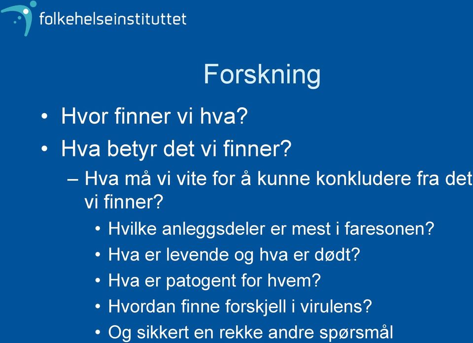 Hvilke anleggsdeler er mest i faresonen?