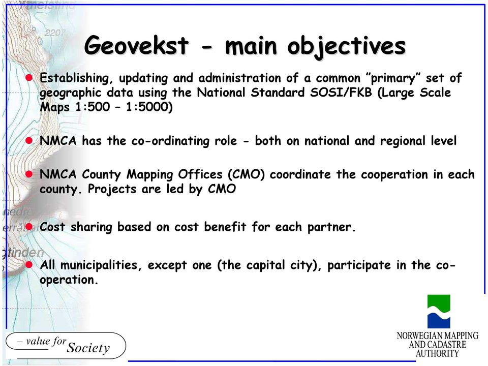 regional level NMCA County Mapping Offices (CMO) coordinate the cooperation in each county.