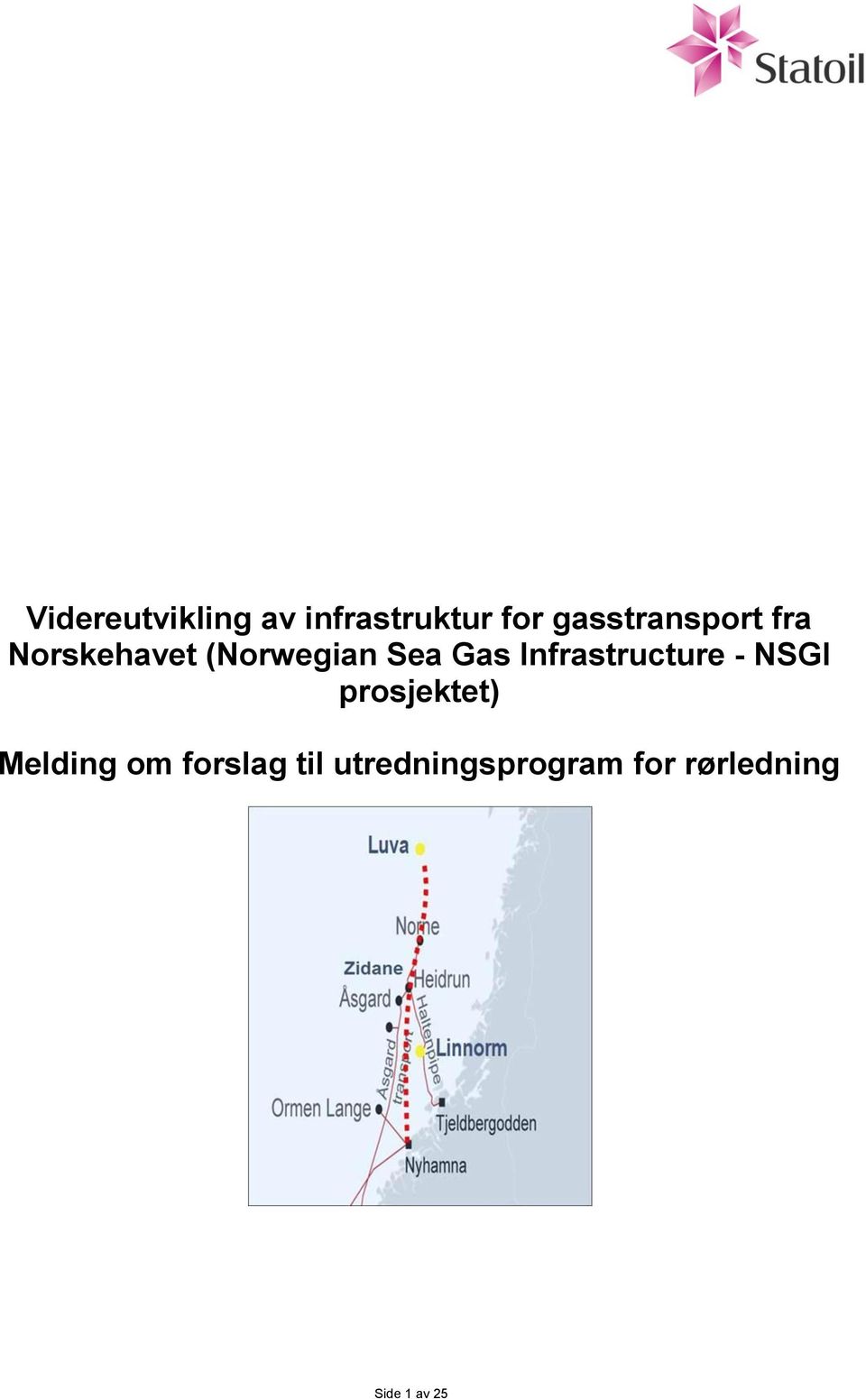 Gas Infrastructure - NSGI prosjektet) Melding