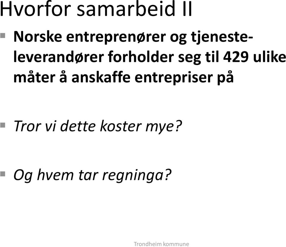 429 ulike måter å anskaffe entrepriser på