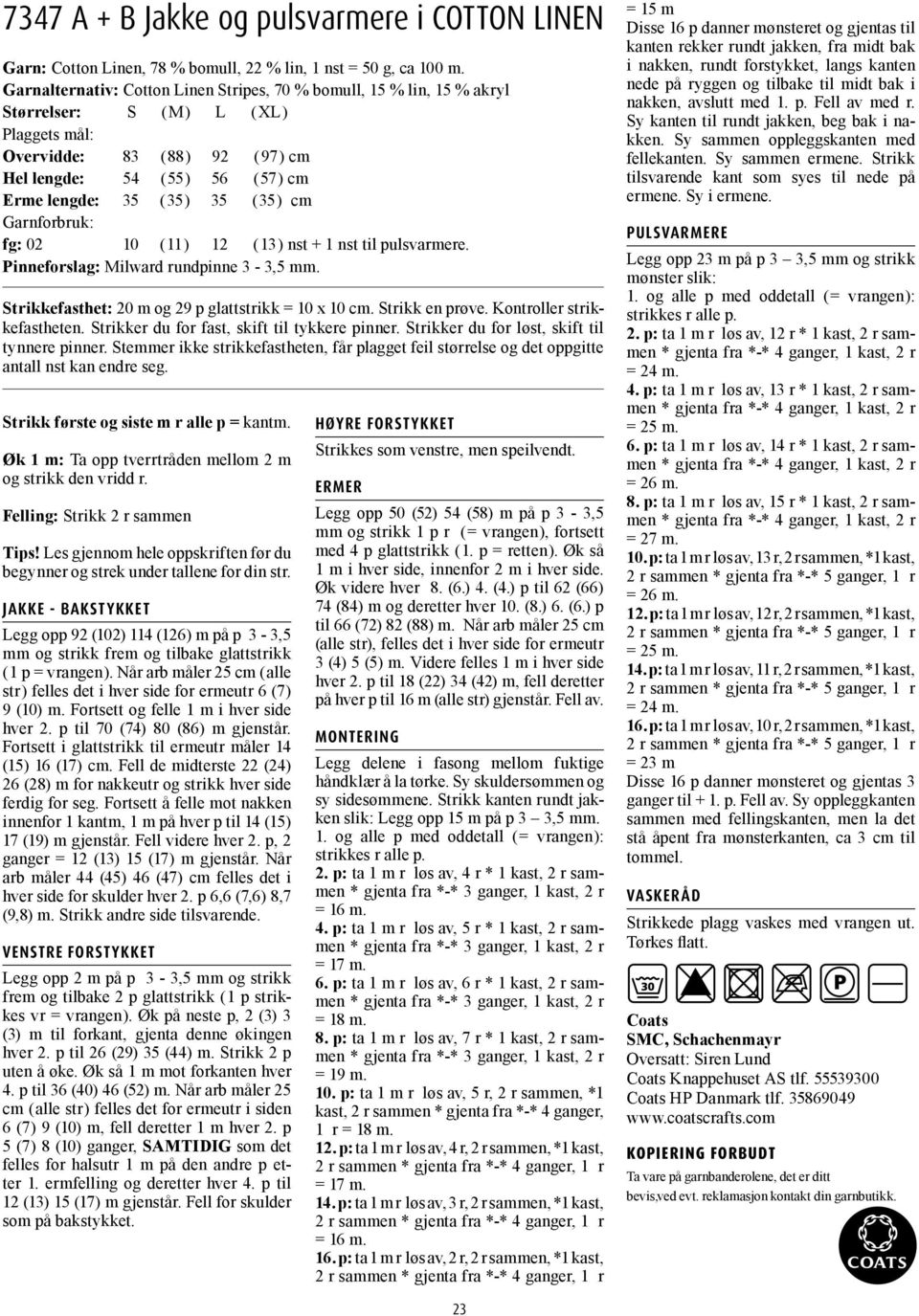 ( 35 ) 35 ( 35 ) cm Garnforbruk: fg: 02 10 ( 11 ) 12 ( 13 ) nst + 1 nst til pulsvarmere. Pinneforslag: Milward rundpinne 3-3,5 mm. Strikkefasthet: 20 m og 29 p glattstrikk = 10 x 10 cm.