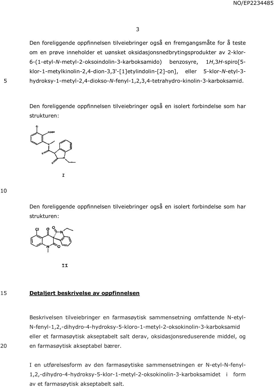 hydroksy-1-metyl-2,4-diokso-n-fenyl-1,2,3,4-tetrahydro-kinolin-3-karboksamid.