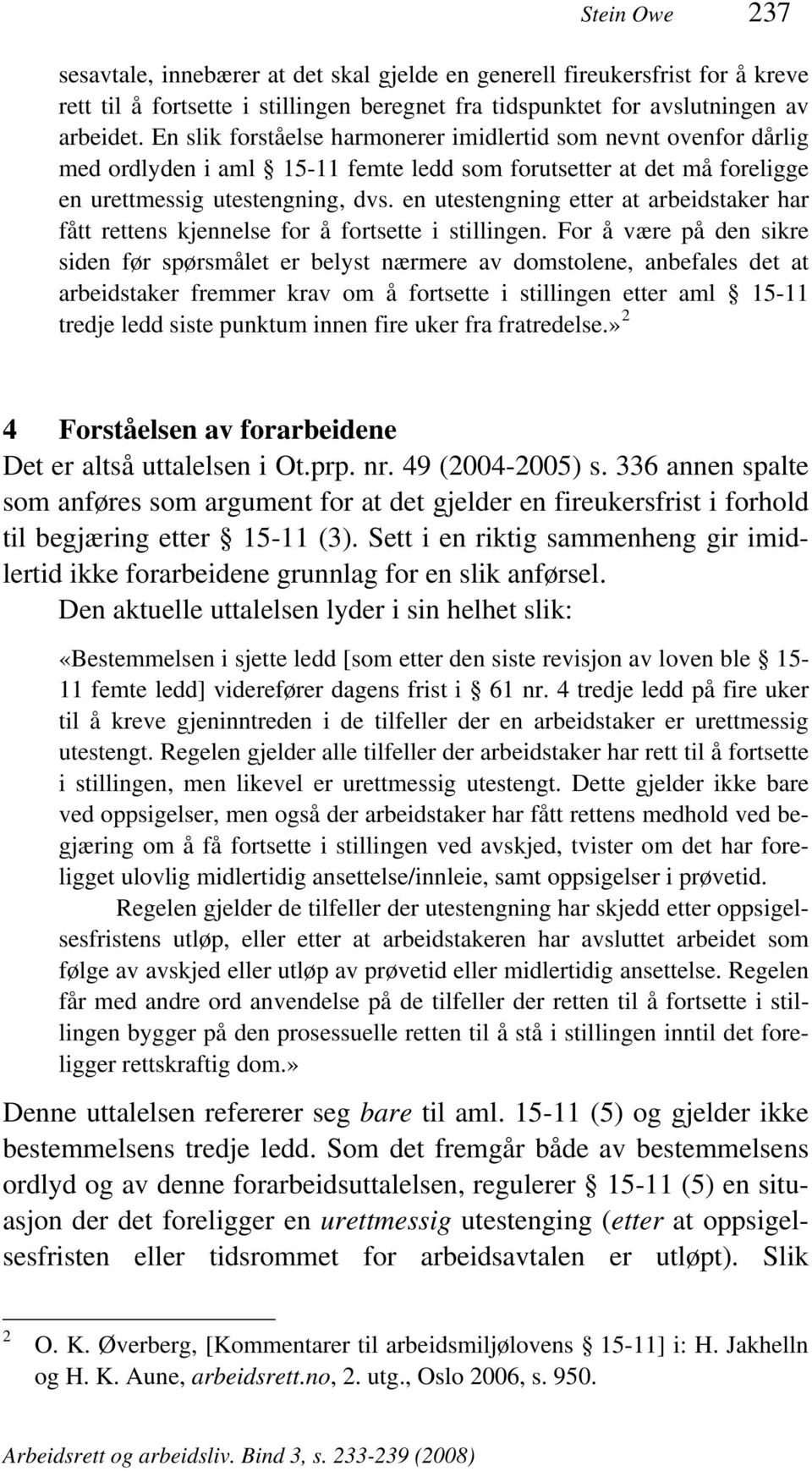 en utestengning etter at arbeidstaker har fått rettens kjennelse for å fortsette i stillingen.