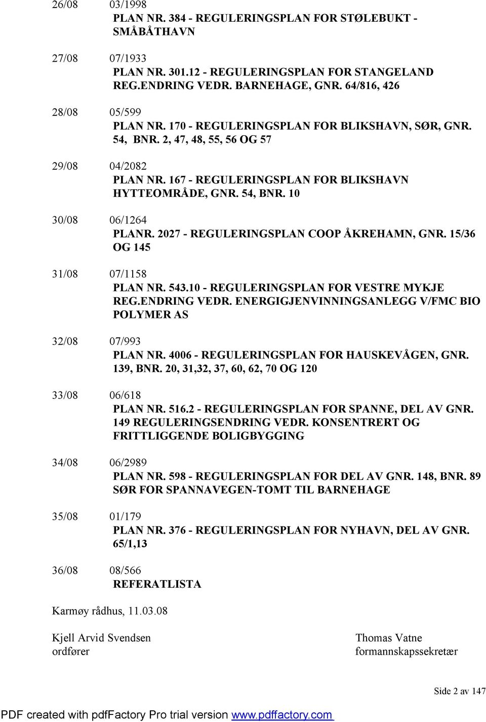 2027 - REGULERINGSPLAN COOP ÅKREHAMN, GNR. 15/36 OG 145 31/08 07/1158 PLAN NR. 543.10 - REGULERINGSPLAN FOR VESTRE MYKJE REG.ENDRING VEDR.