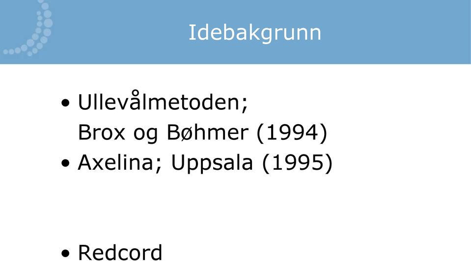 og Bøhmer (1994)