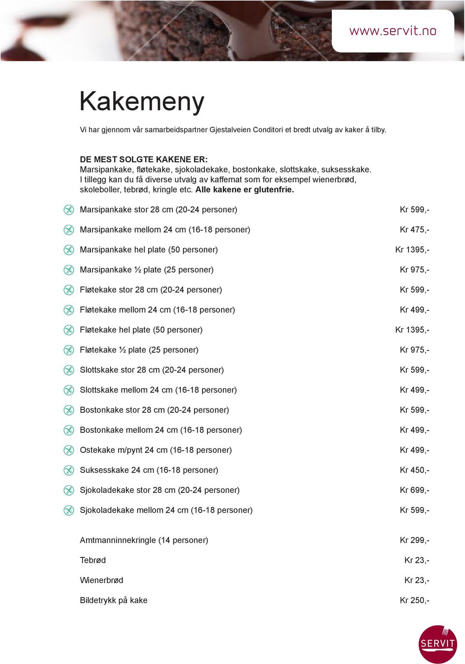 I tillegg kan du få diverse utvalg av kaffemat som for eksempel wienerbrød, skoleboller, tebrød, kringle etc. Alle kakene er glutenfrie.