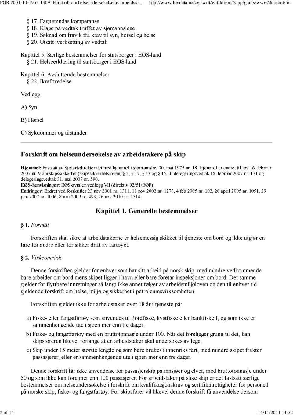 Helseerklæring til statsborger i EØS-land Kapittel 6. vsluttende bestemmelser 22.