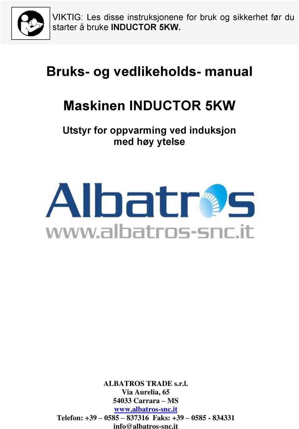 Bruks- og vedlikeholds- manual Maskinen INDUCTOR 5KW Utstyr for oppvarming ved