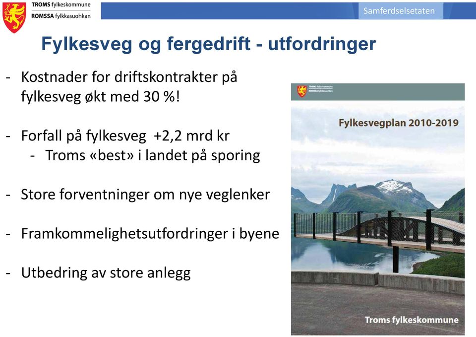 - Forfall på fylkesveg +2,2 mrd kr - Troms «best» i landet på sporing -
