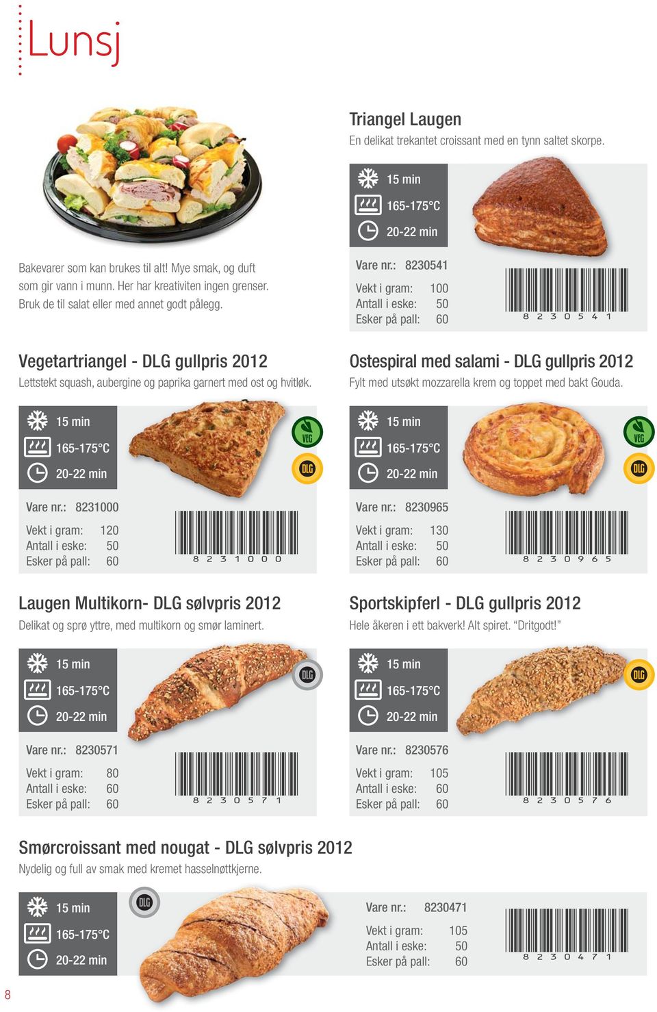 (8230541) Vegetartriangel - gullpris 2012 Lettstekt squash, aubergine og paprika garnert med ost og hvitløk.