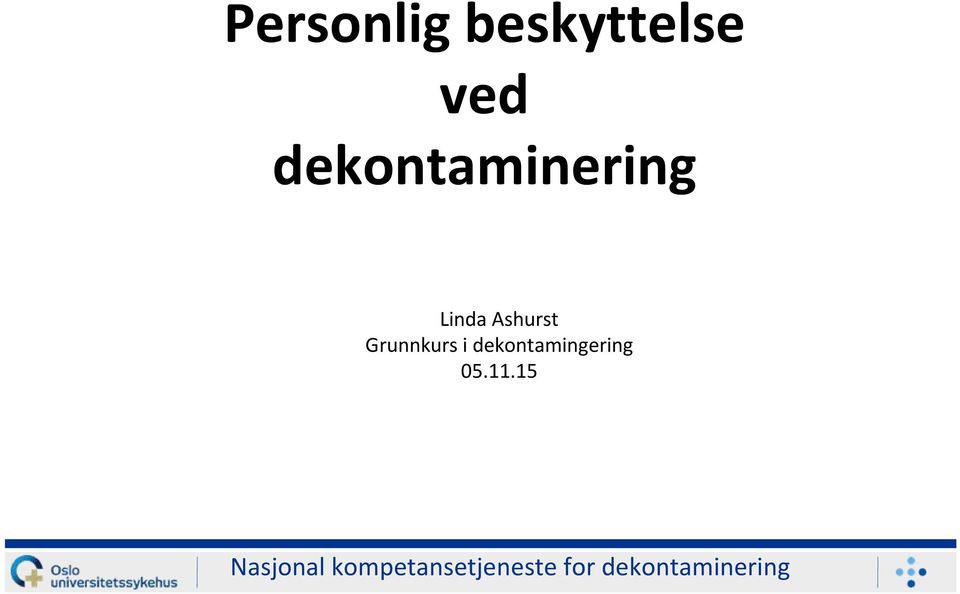 Grunnkurs i dekontamingering 05.11.