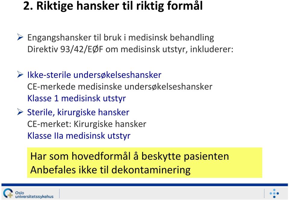 undersøkelseshansker Klasse 1 medisinsk utstyr Sterile, kirurgiske hansker CE merket: Kirurgiske