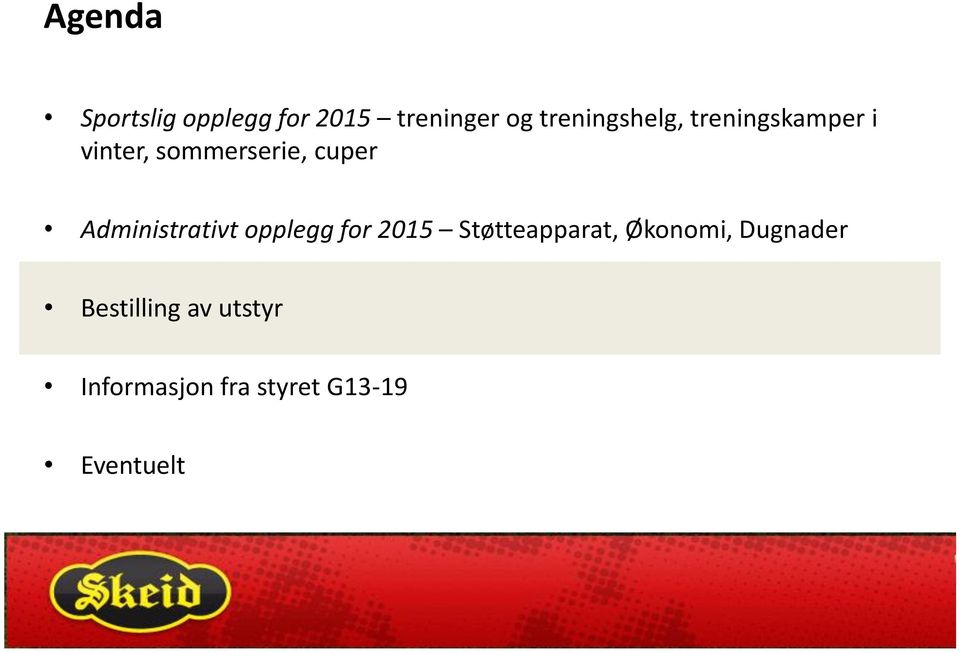 Administrativt opplegg for 2015 Støtteapparat, Økonomi,