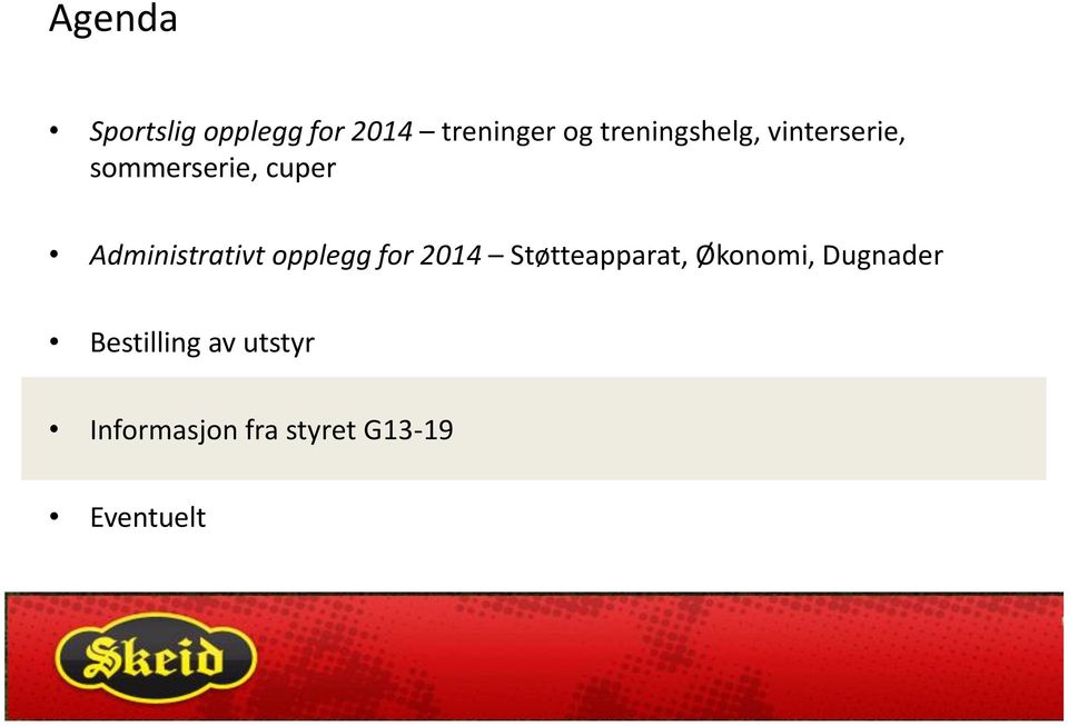 Administrativt opplegg for 2014 Støtteapparat,