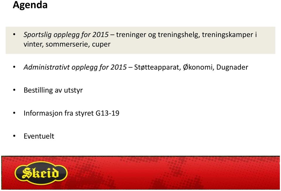 Administrativt opplegg for 2015 Støtteapparat, Økonomi,