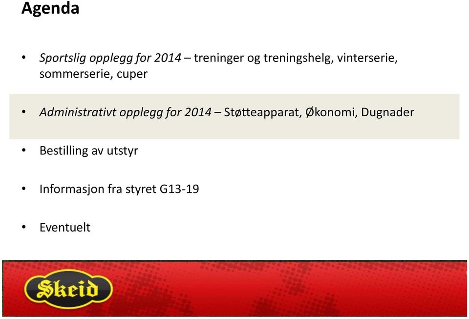 Administrativt opplegg for 2014 Støtteapparat,