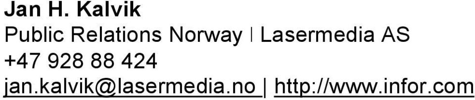 Norway Lasermedia AS +47