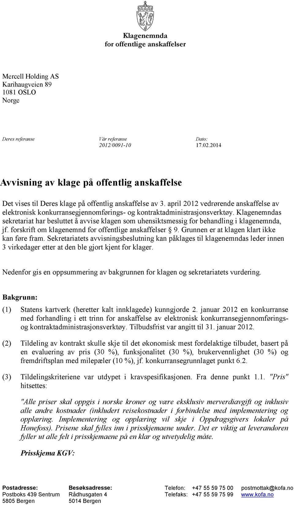 april 2012 vedrørende anskaffelse av elektronisk konkurransegjennomførings- og kontraktadministrasjonsverktøy.