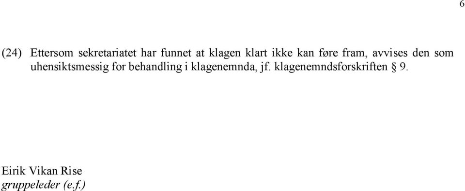 uhensiktsmessig for behandling i klagenemnda, jf.