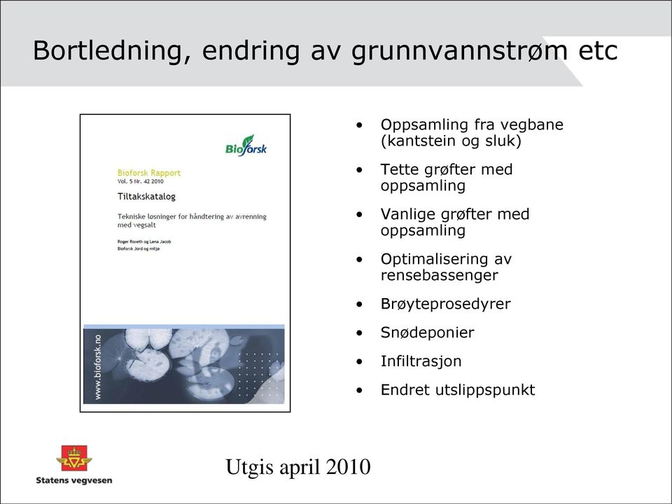 grøfter med oppsamling Optimalisering av rensebassenger