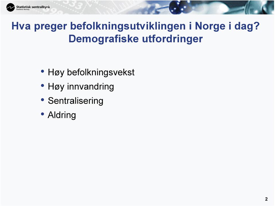 Demografiske utfordringer Høy