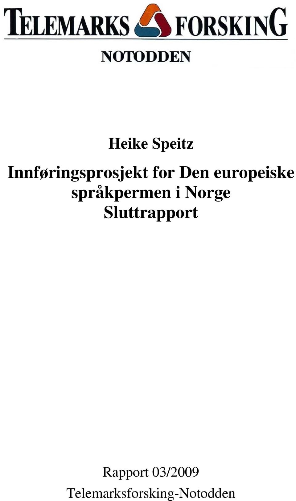 i Norge Sluttrapport Rapport