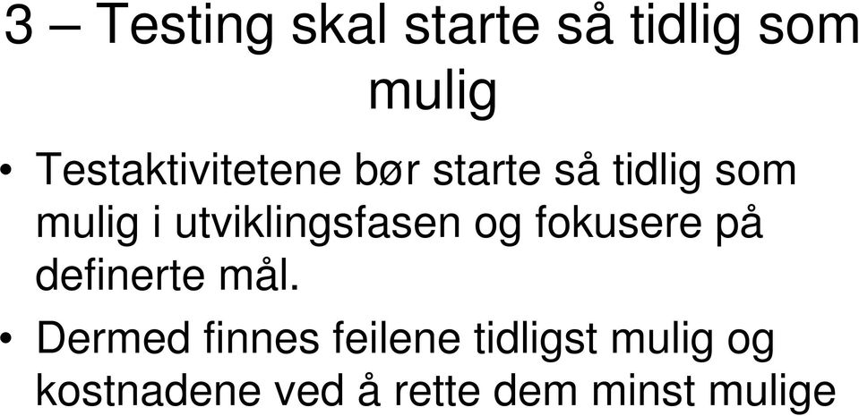 utviklingsfasen og fokusere på definerte mål.