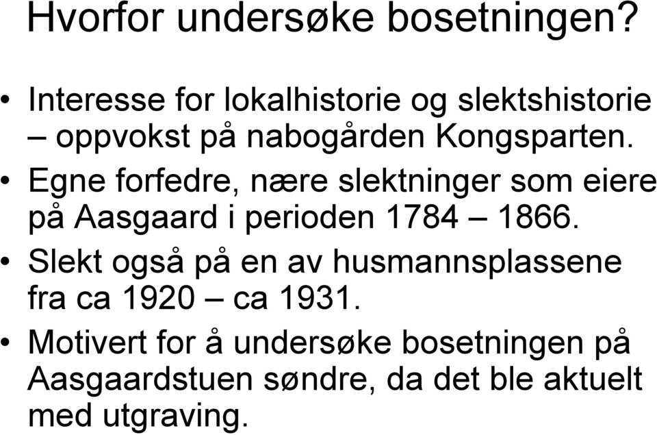 Egne forfedre, nære slektninger som eiere på Aasgaard i perioden 1784 1866.