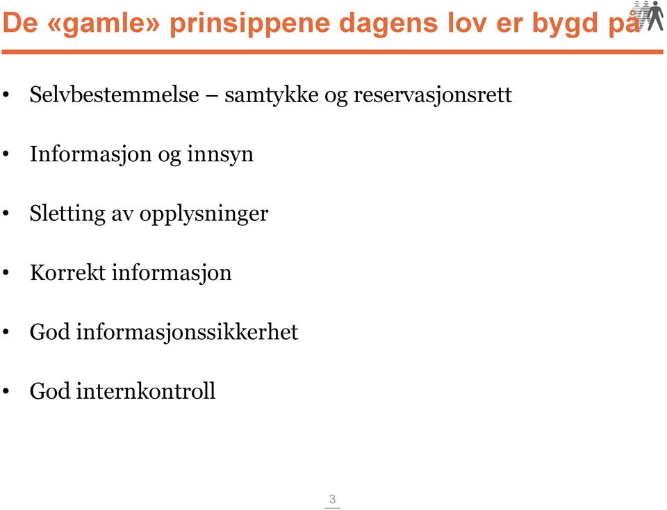 Informasjon og innsyn Sletting av opplysninger