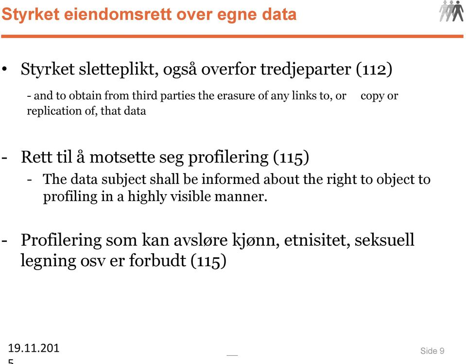 profilering (115) - The data subject shall be informed about the right to object to profiling in a highly