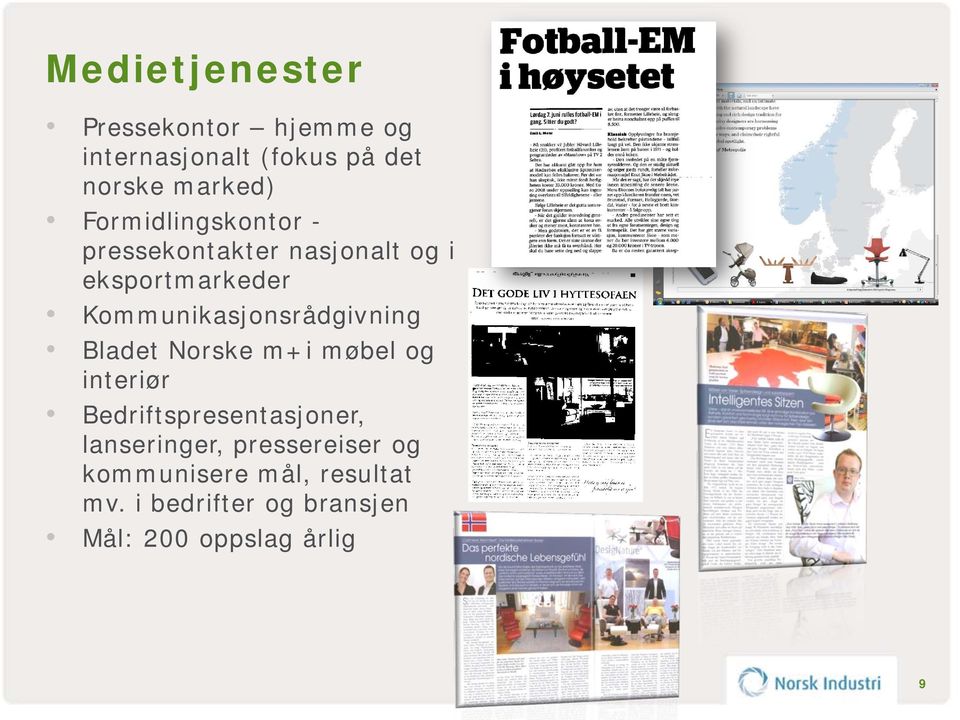 Kommunikasjonsrådgivning Bladet Norske m+i møbel og interiør Bedriftspresentasjoner,