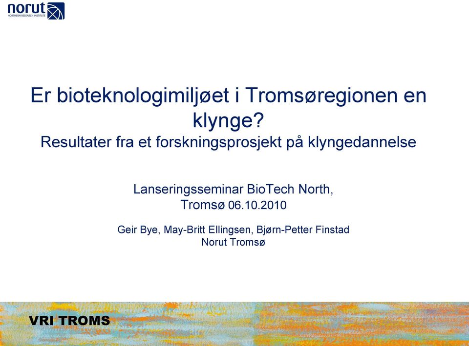 Lanseringsseminar BioTech North, Tromsø 06.10.