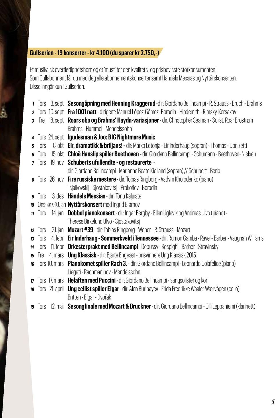 sept Sesongåpning med Henning Kraggerud -dir: Giordano Bellincampi - R. Strauss - Bruch - Brahms 2 Tors 10.