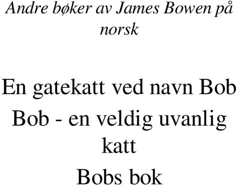 gatekatt ved navn Bob