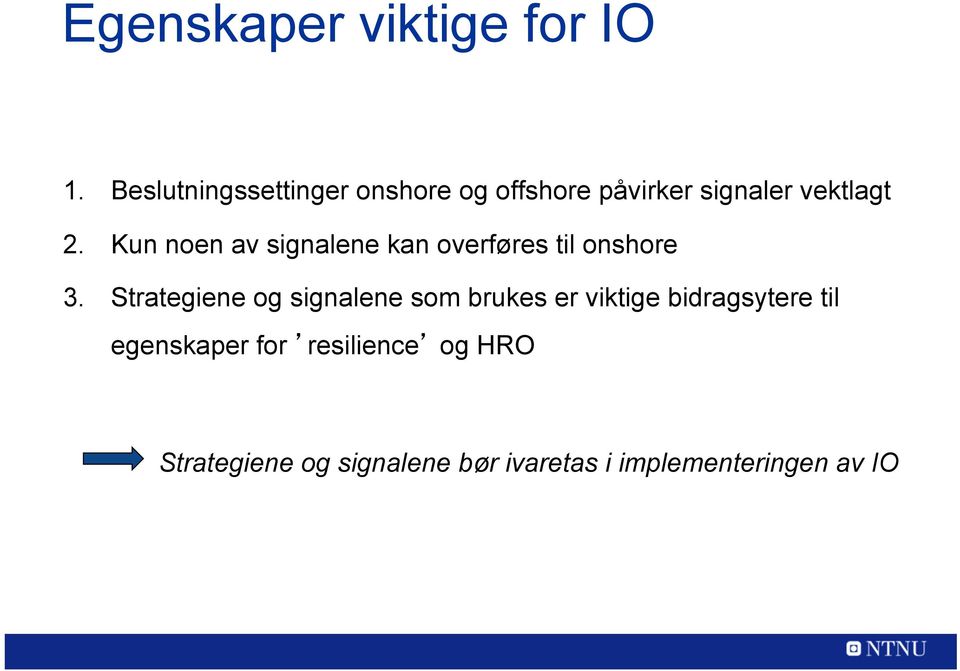 Kun noen av signalene kan overføres til onshore 3.