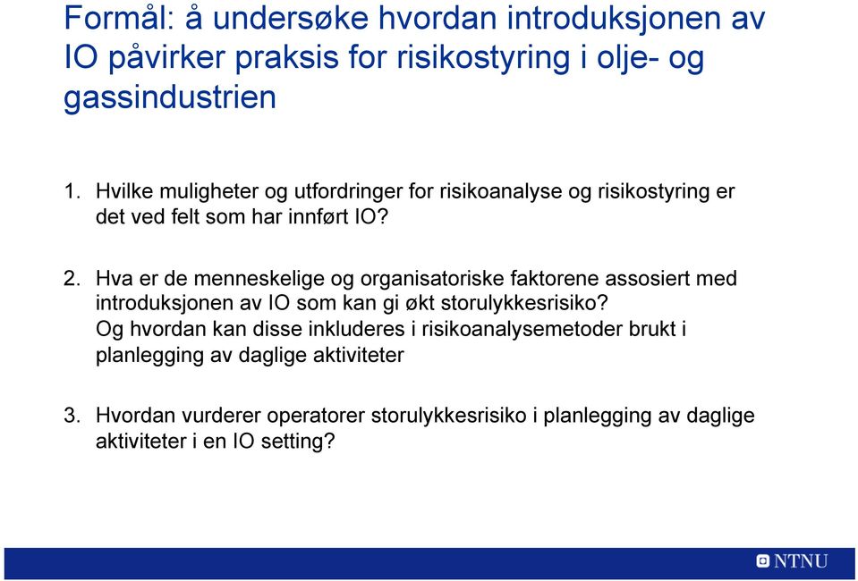 Hva er de menneskelige og organisatoriske faktorene assosiert med introduksjonen av IO som kan gi økt storulykkesrisiko?