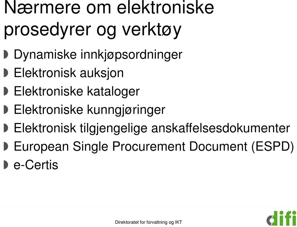 Elektroniske kunngjøringer Elektronisk tilgjengelige