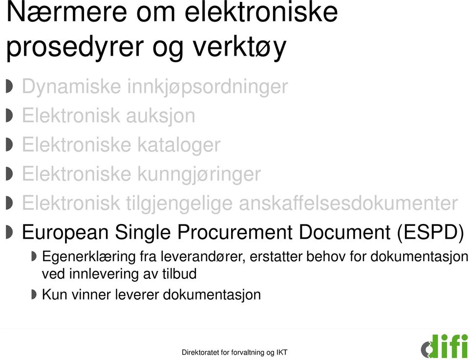 anskaffelsesdokumenter European Single Procurement Document (ESPD) Egenerklæring fra