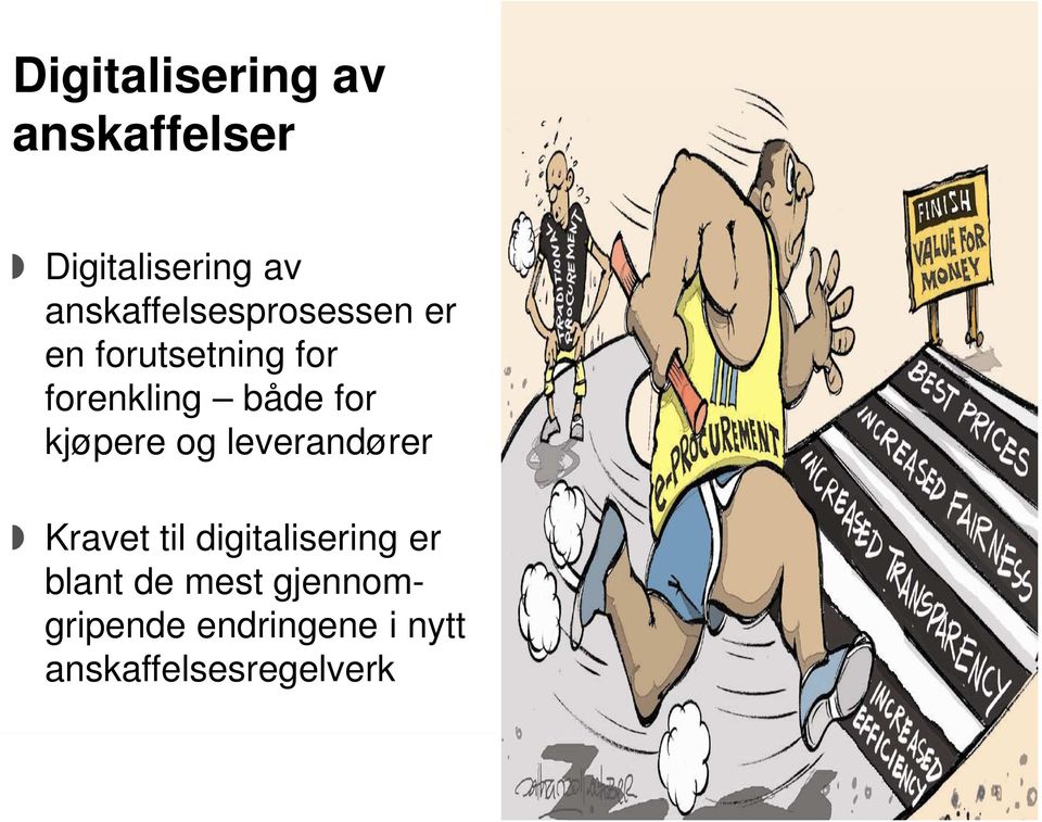 både for kjøpere og leverandører Kravet til digitalisering