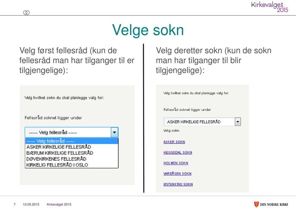 tilgjengelige): Velg deretter sokn (kun