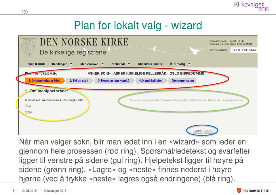 Spørsmål/ledetekst og svarfelter ligger til venstre på sidene (gul ring).