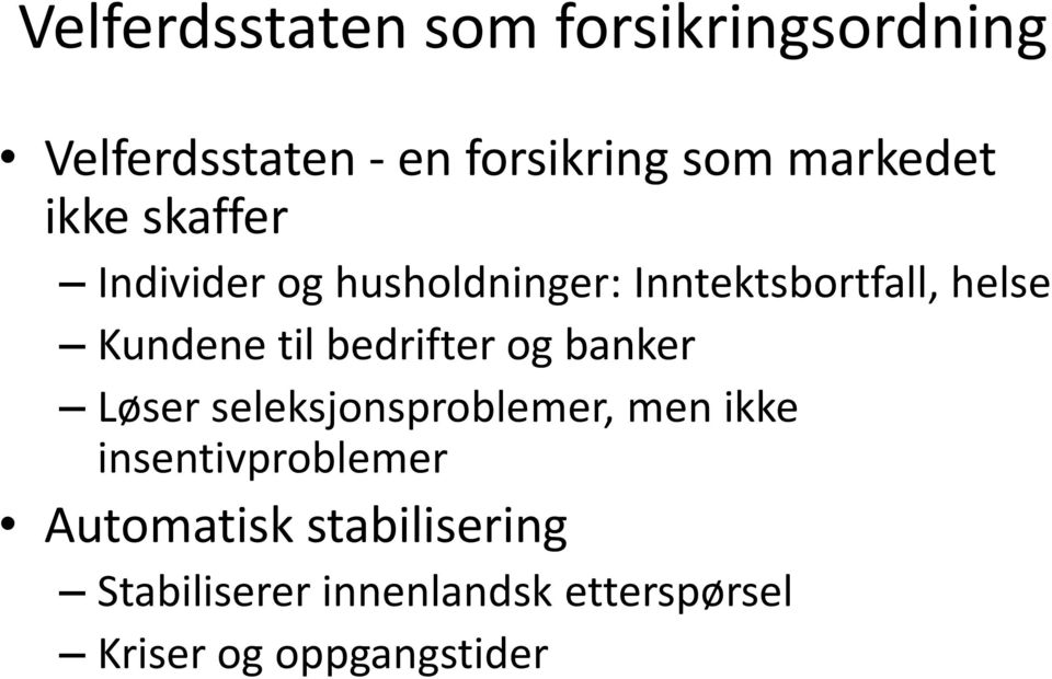 Kundene til bedrifter og banker Løser seleksjonsproblemer, men ikke