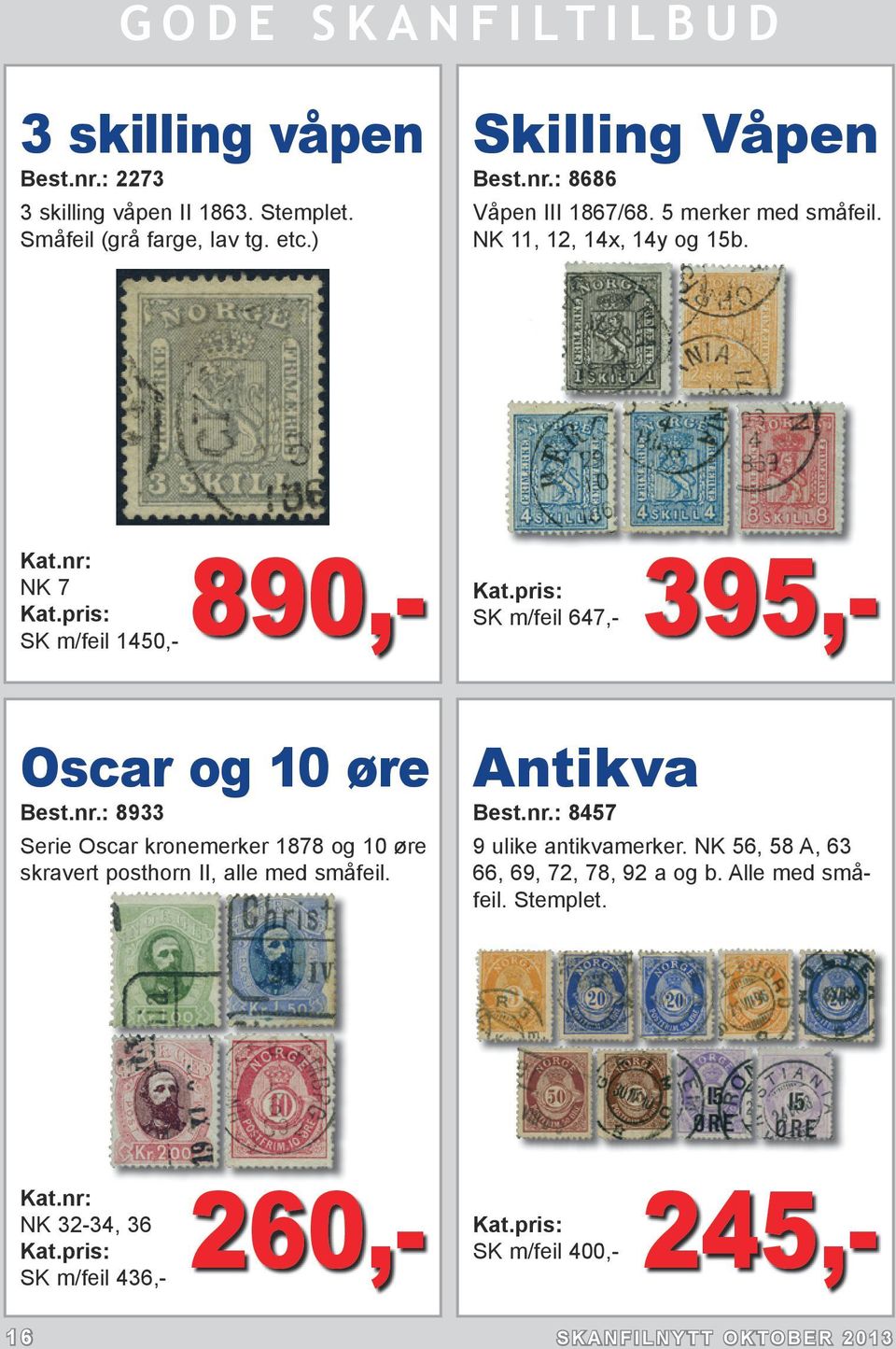 : 8933 Serie Oscar kronemerker 1878 og 10 øre skravert posthorn II, alle med småfeil. Antikva Best.nr.: 8457 9 ulike antikvamerker.