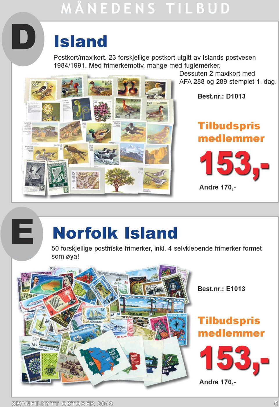 : D1013 Tilbudspris medlemmer 153,- Andre 170,- E Norfolk Island 50 forskjellige postfriske frimerker, inkl.